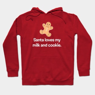 SANTA LOVES MY MILK AND COOKIE Hoodie